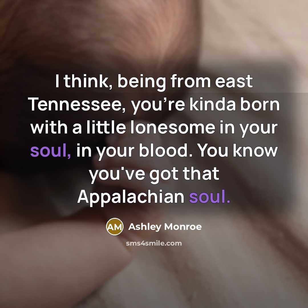“I think, being from east Tennessee, you're kinda born with…” quote by Ashley Monroe