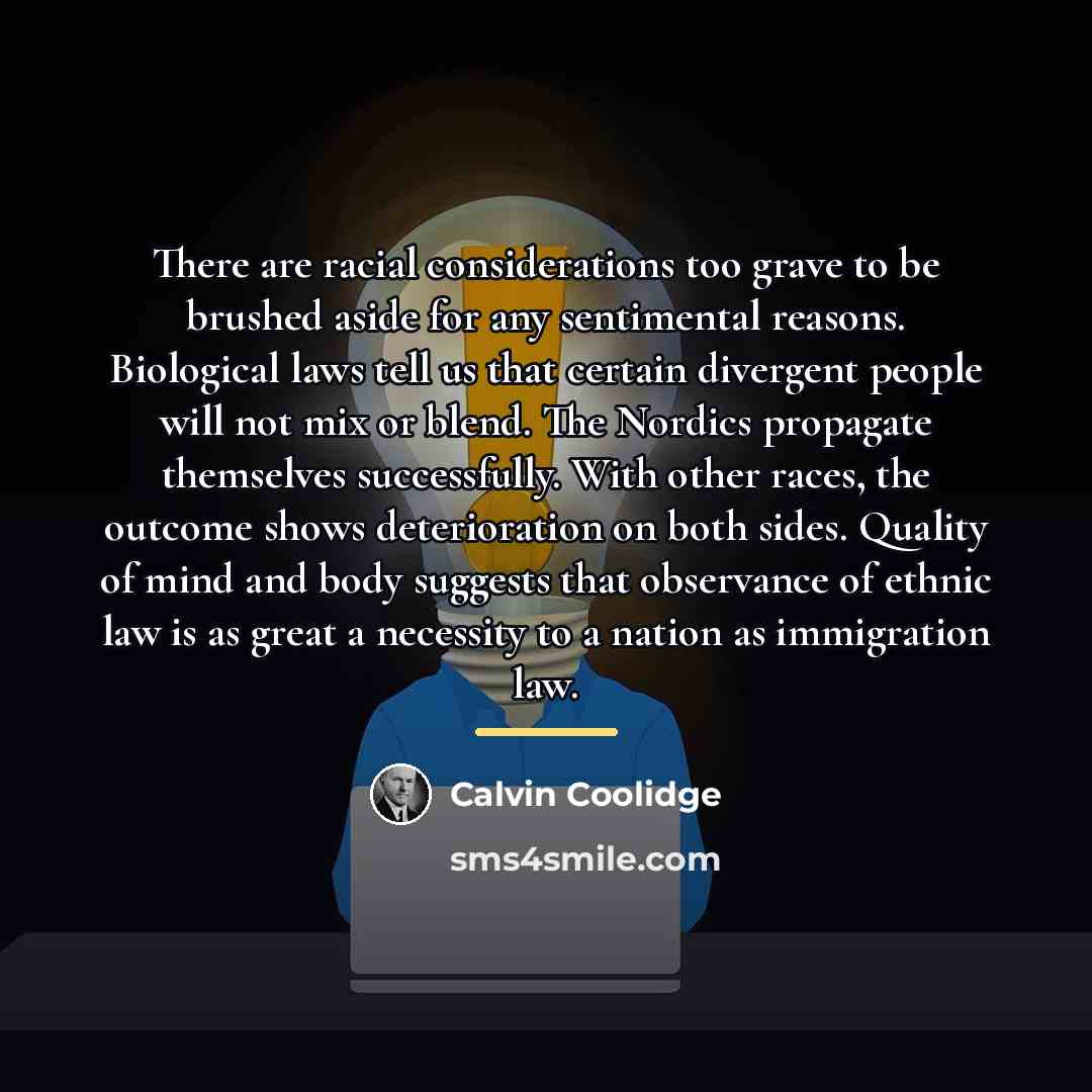“There are racial considerations too grave to be brushed aside…” quote by Calvin Coolidge