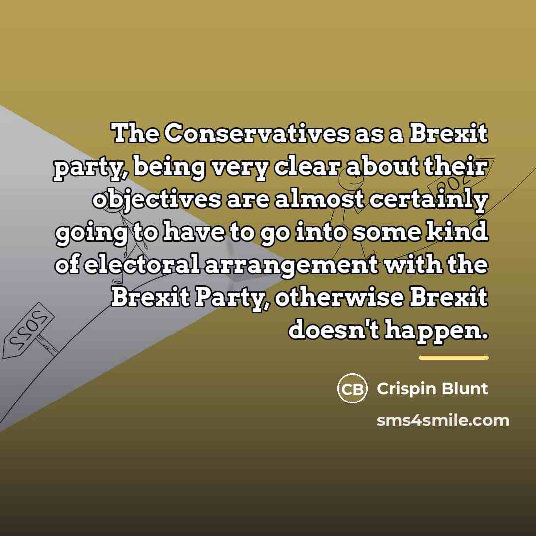 “The Conservatives as a Brexit party, being very clear about…” quote by Crispin Blunt