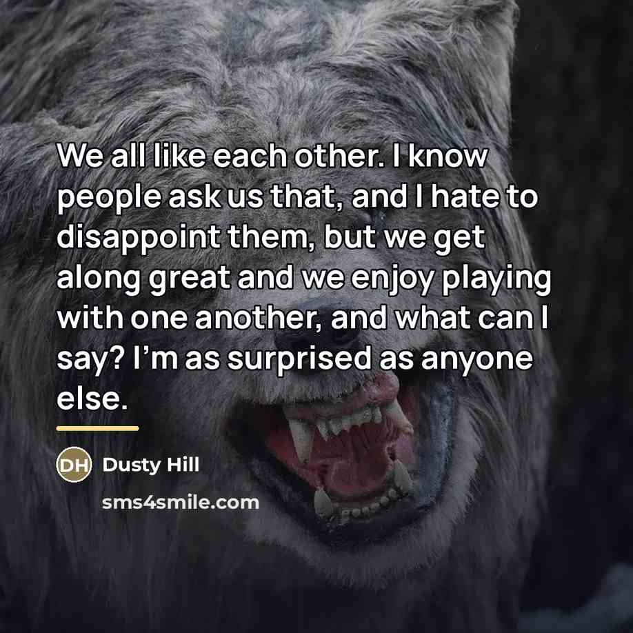 “We all like each other. I know people ask us…” quote by Dusty Hill