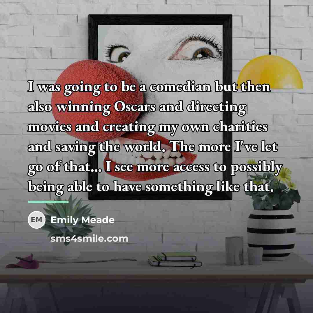 “I was going to be a comedian but then also…” quote by Emily Meade