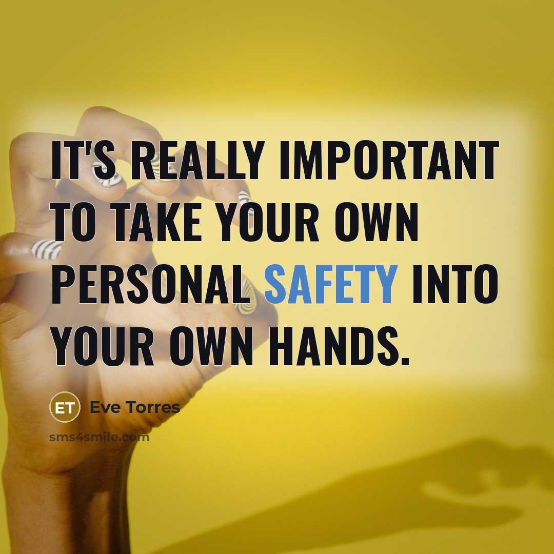 “It's really important to take your own personal safety into…” quote by Eve Torres