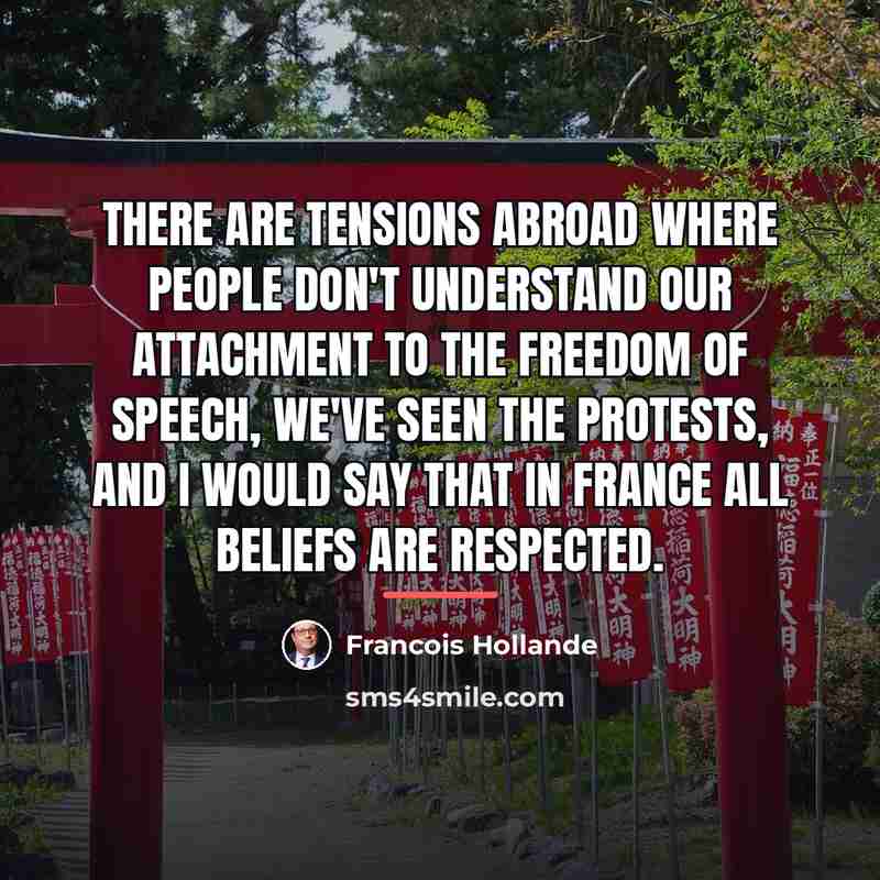 “There are tensions abroad where people don't understand our attachment…” quote by Francois Hollande