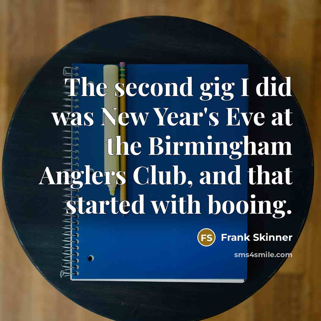“The second gig I did was New Year's Eve at…” quote by Frank Skinner
