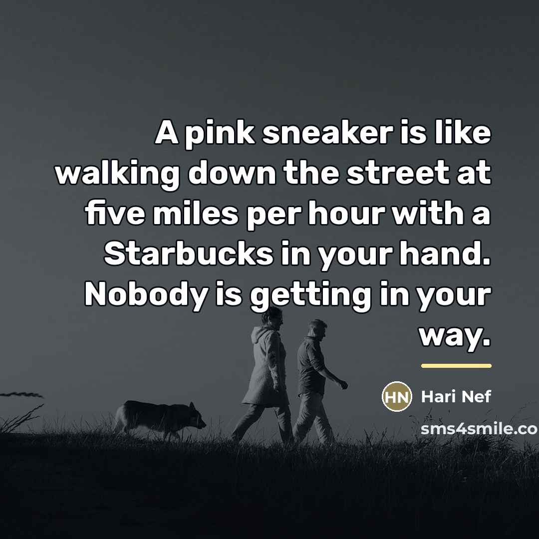 “A pink sneaker is like walking down the street at…” quote by Hari Nef