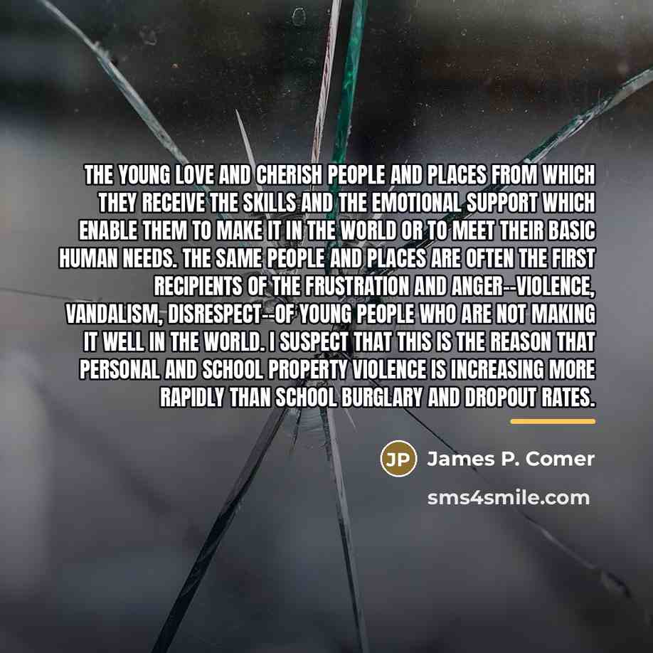 “The young love and cherish people and places from which…” quote by James P. Comer
