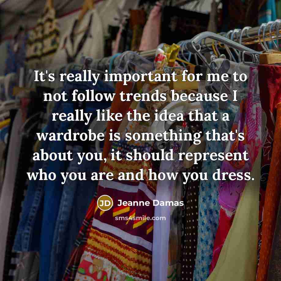 “It's really important for me to not follow trends because…” quote by Jeanne Damas