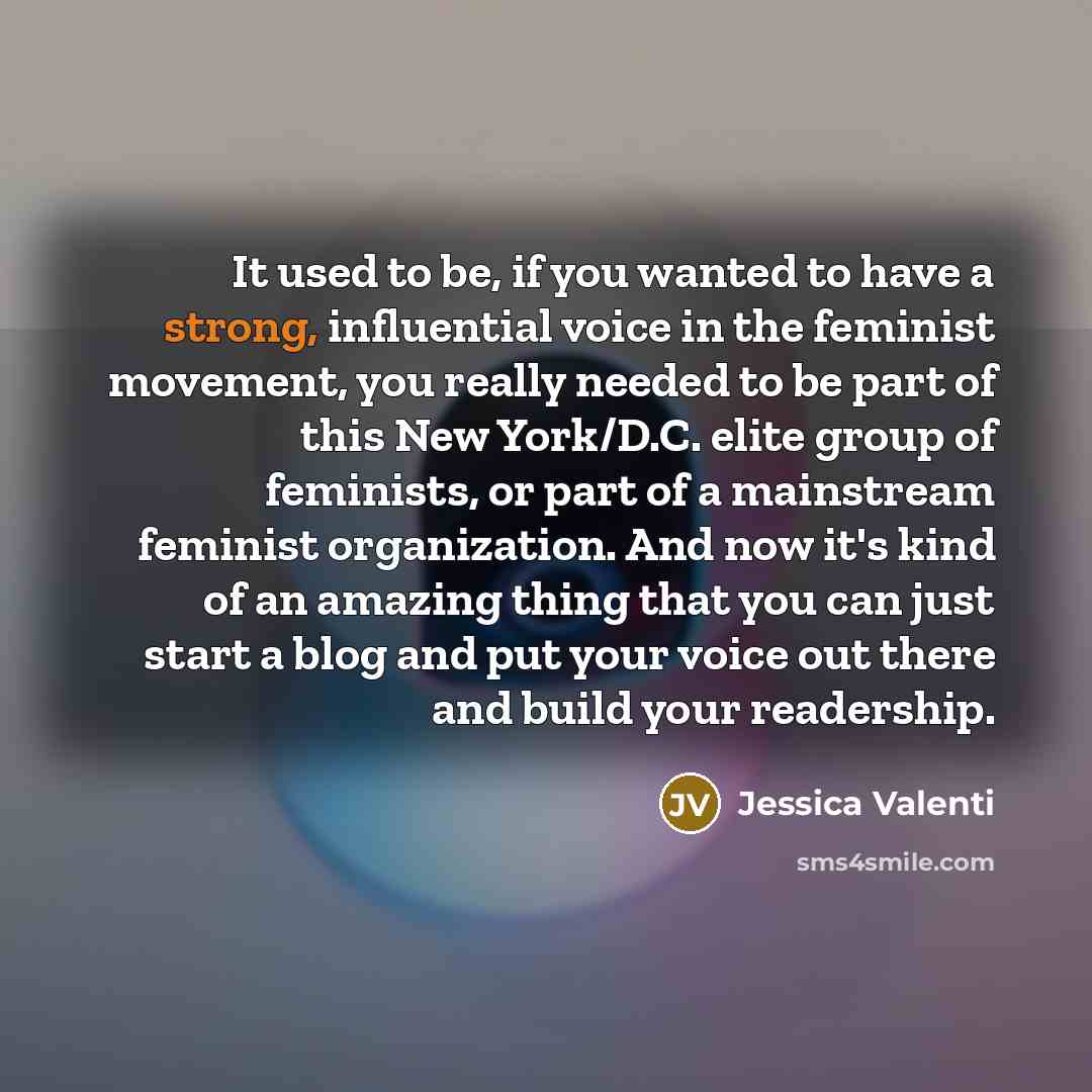 “It used to be, if you wanted to have a…” quote by Jessica Valenti