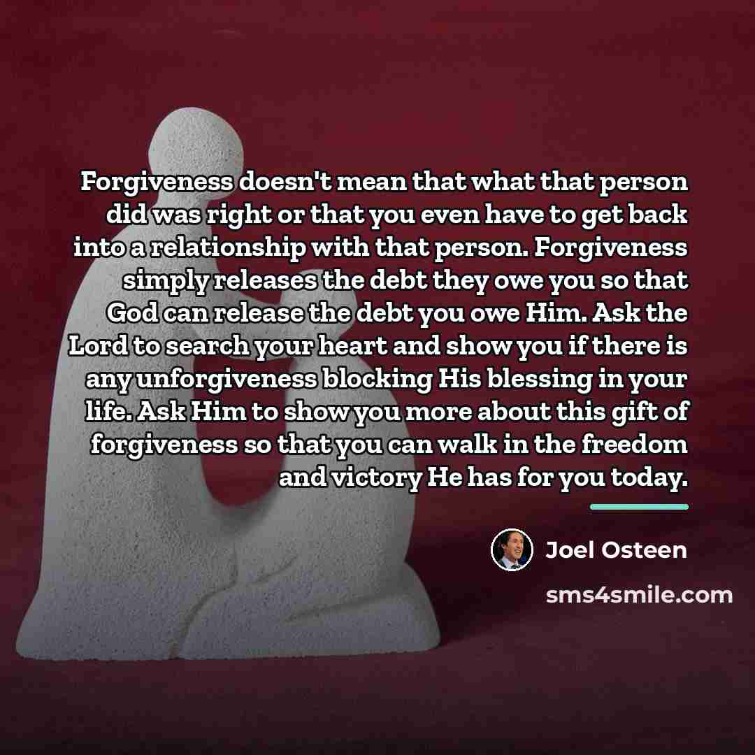 “Forgiveness doesn't mean that what that person did was right…” quote by Joel Osteen