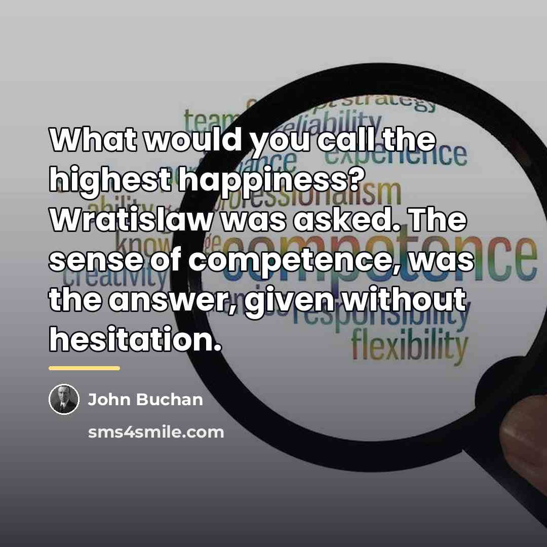 “What would you call the highest happiness? Wratislaw was asked.…” quote by John Buchan