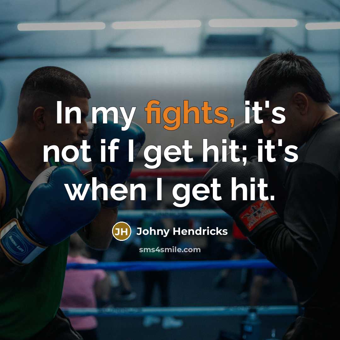 “In my fights, it's not if I get hit; it's…” quote by Johny Hendricks