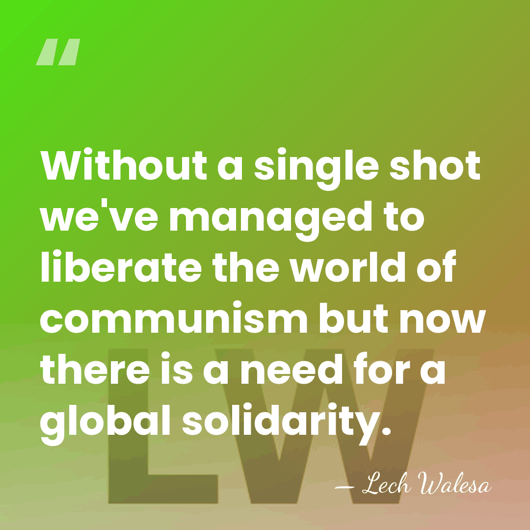 Without a single shot we've managed to liberate the world of communism&hellip; - Lech Walesa
