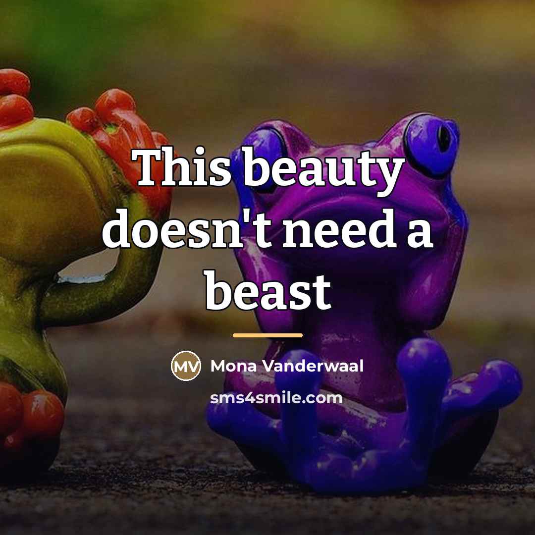 “This beauty doesn't need a beast…” quote by Mona Vanderwaal