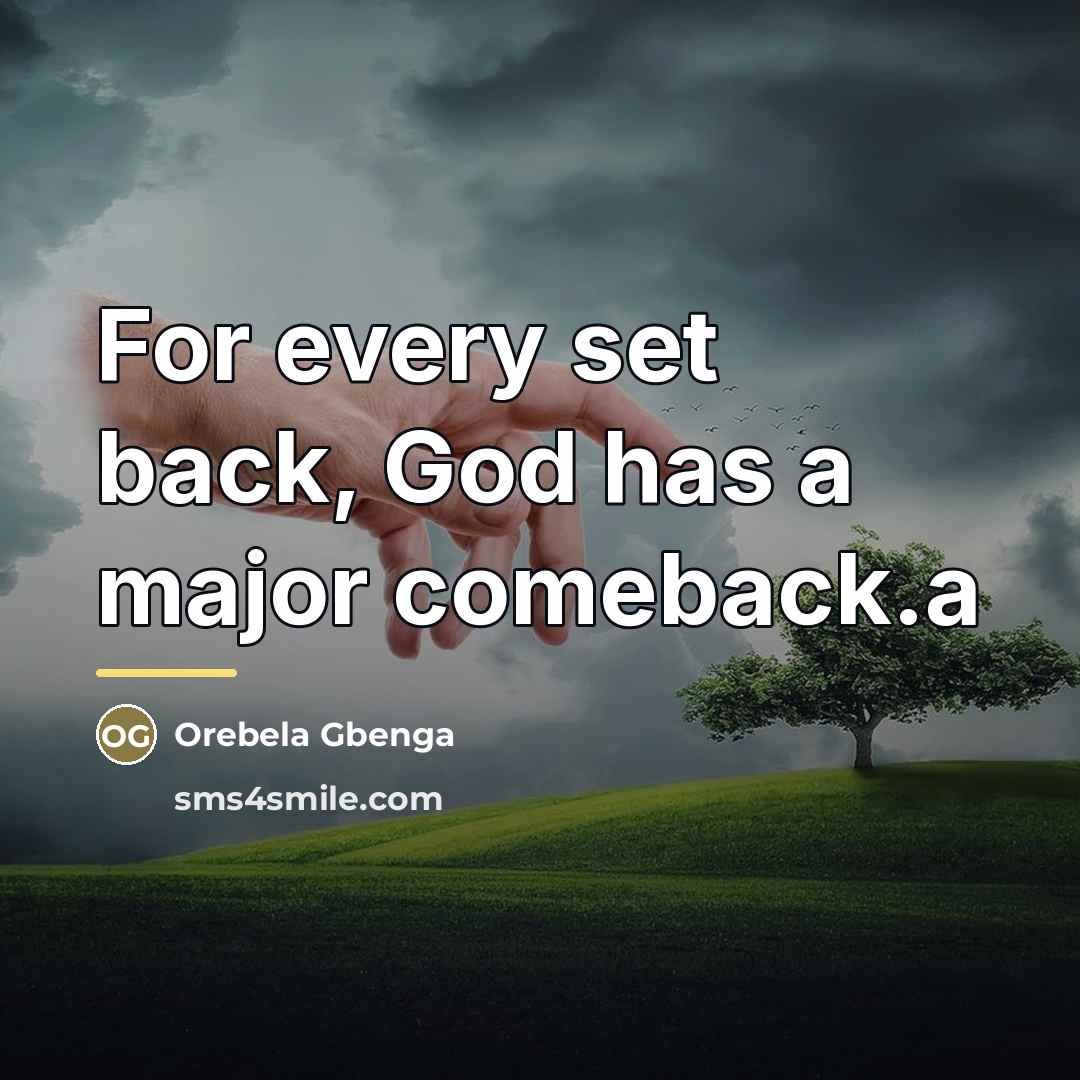 “For every set back, God has a major comeback.a…” quote by Orebela Gbenga