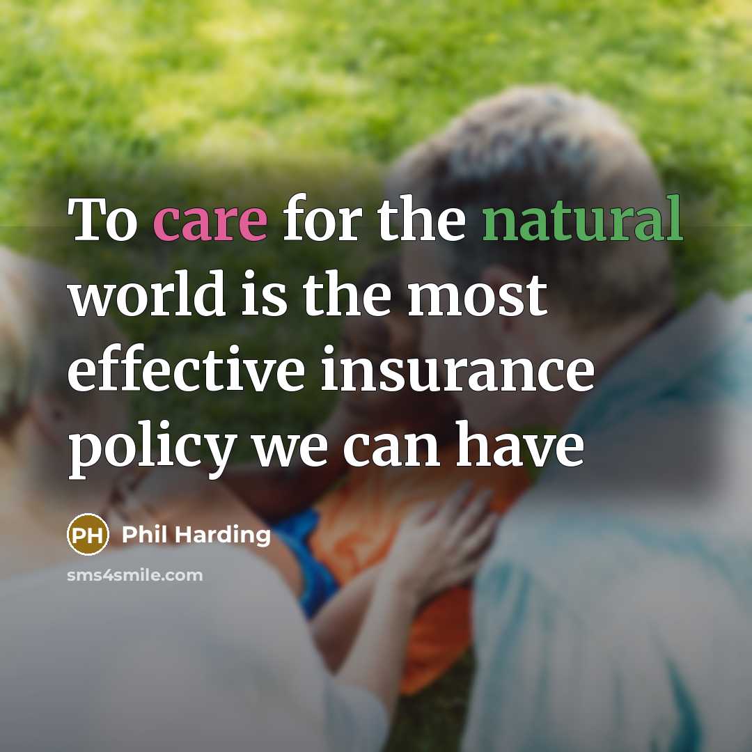 “To care for the natural world is the most effective…” quote by Phil Harding