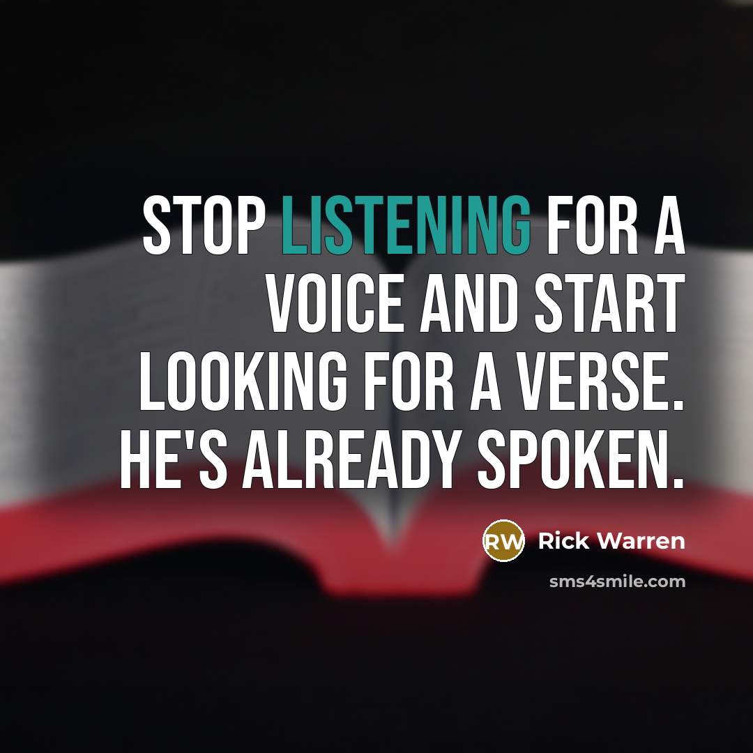 “Stop listening for a voice and start looking for a…” quote by Rick Warren
