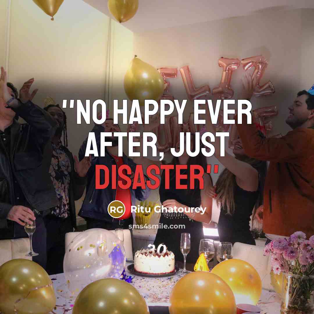 “''No happy ever after, just disaster''” quote by Ritu Ghatourey