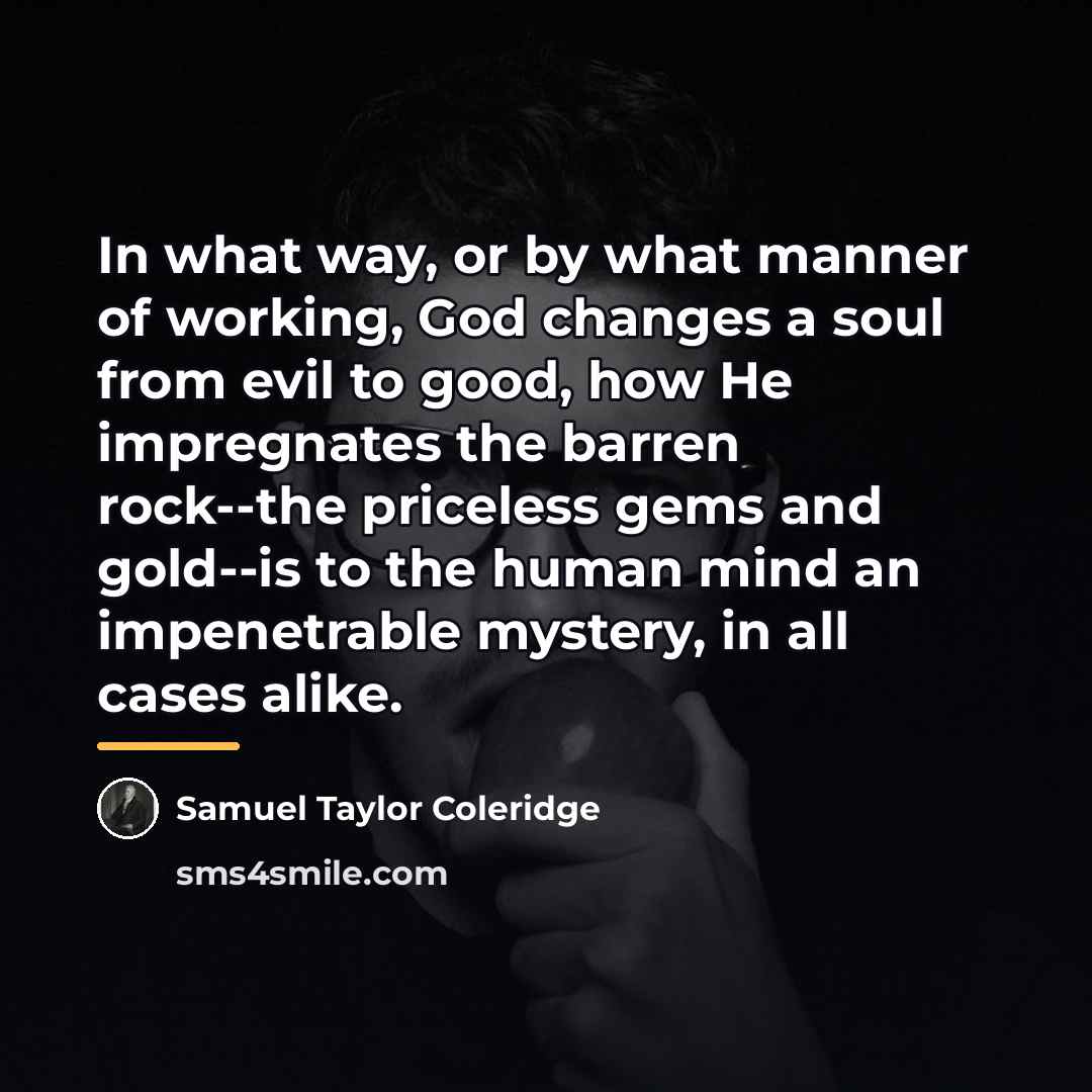 “In what way, or by what manner of working, God…” quote by Samuel Taylor Coleridge