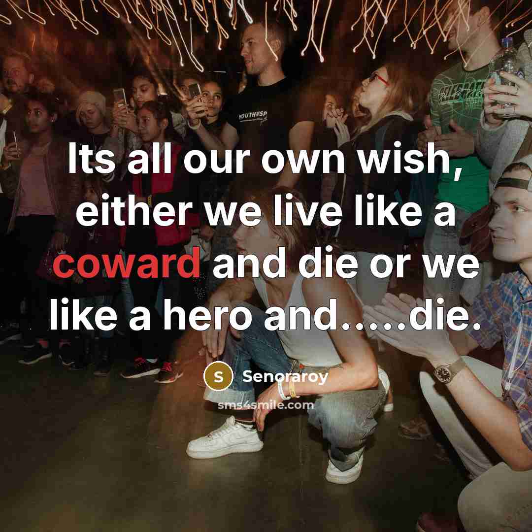 “Its all our own wish, either we live like a…” quote by Senoraroy