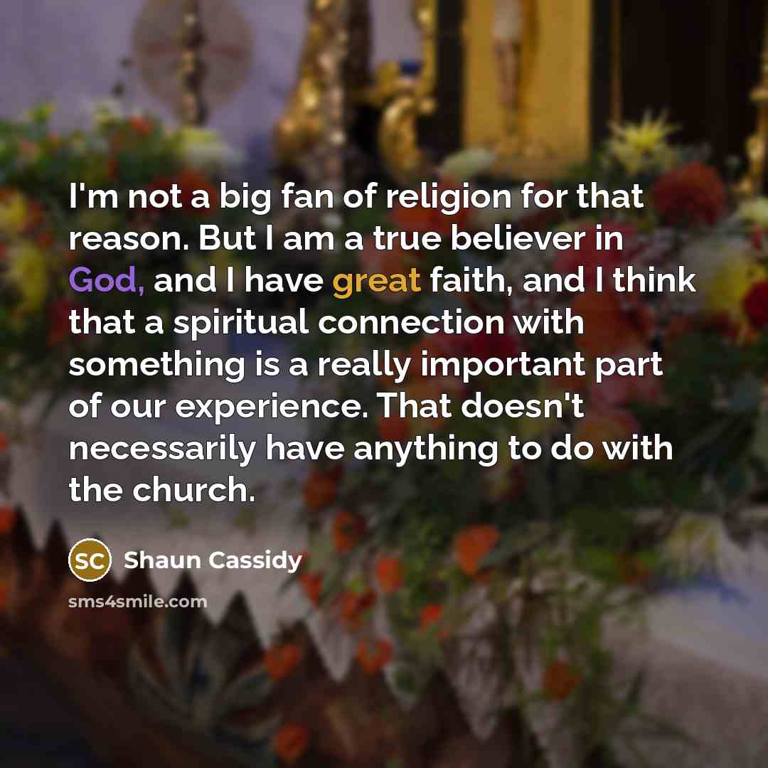 “I'm not a big fan of religion for that reason.…” quote by Shaun Cassidy