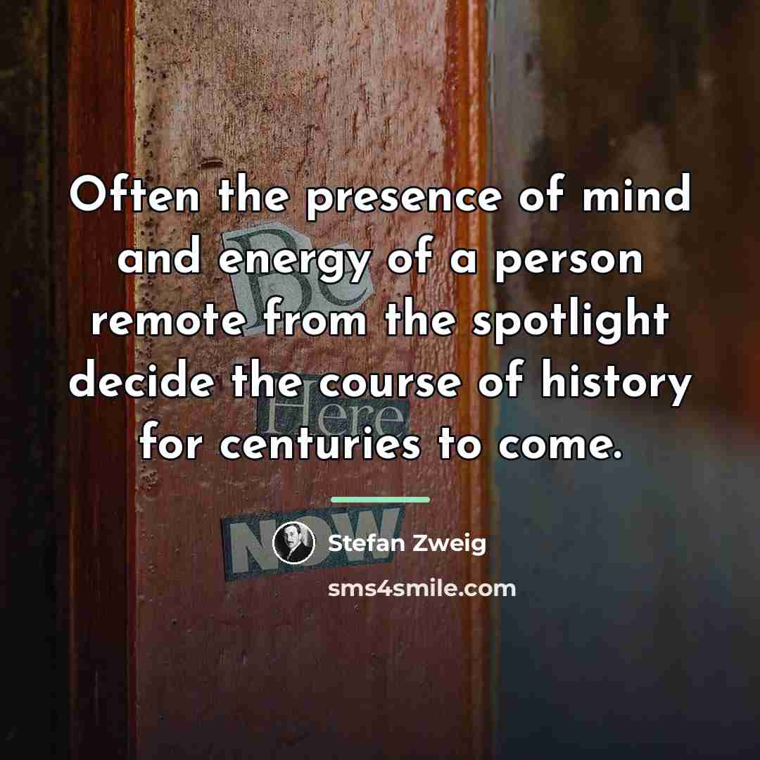 “Often the presence of mind and energy of a person…” quote by Stefan Zweig