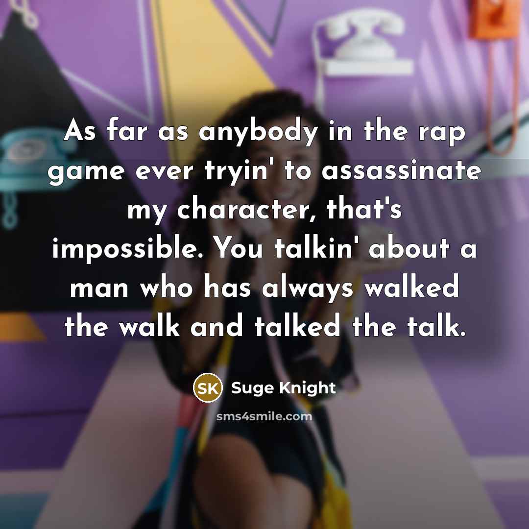“As far as anybody in the rap game ever tryin'…” quote by Suge Knight