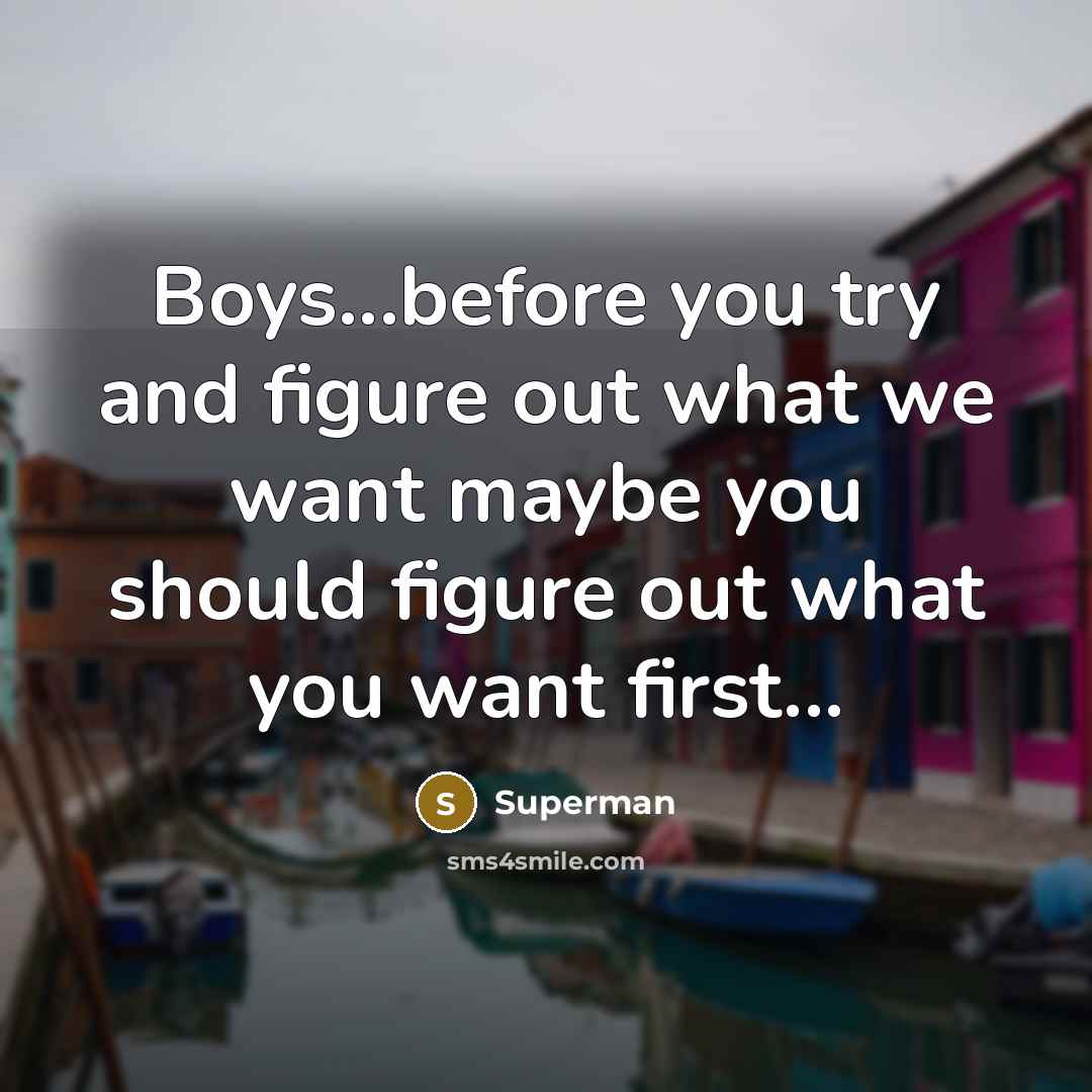 “Boys...before you try and figure out what we want maybe…” quote by Superman