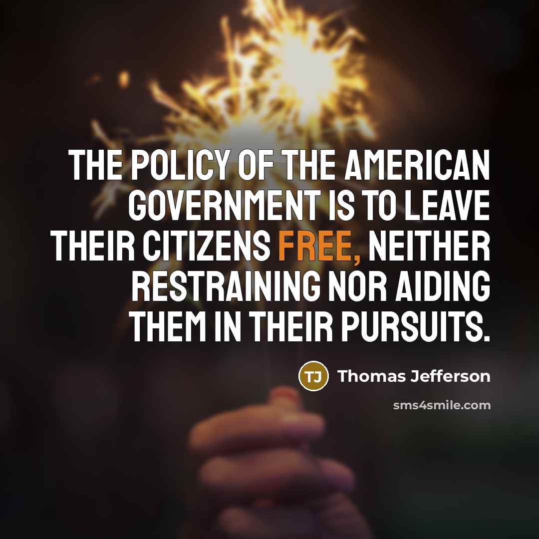 “The policy of the American government is to leave their…” quote by Thomas Jefferson