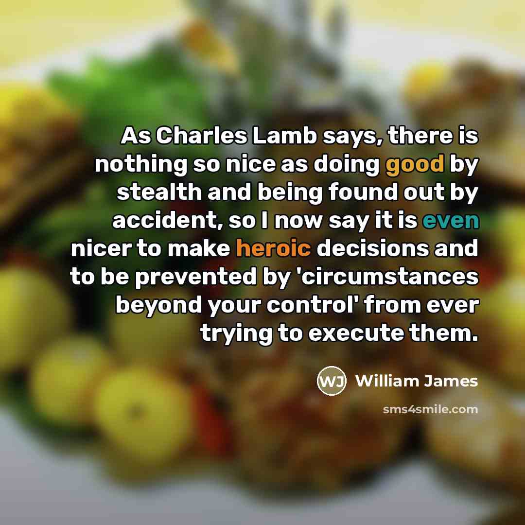 “As Charles Lamb says, there is nothing so nice as…” quote by William James