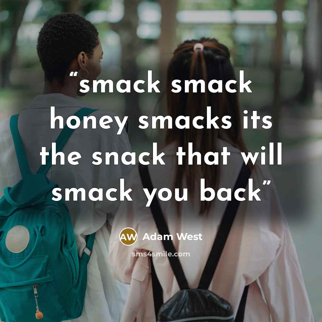 “smack smack honey smacks its the snack that will smack you back” quote by Adam West
