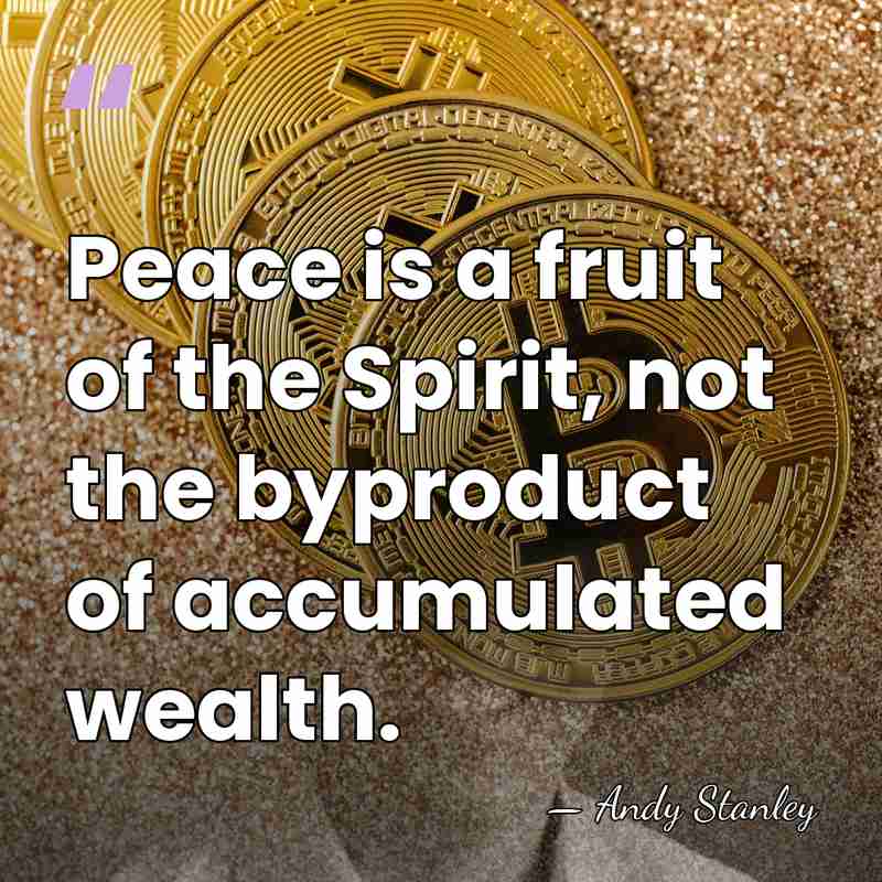 Peace is a fruit of the Spirit, not the byproduct of accumulated&hellip; - Andy Stanley