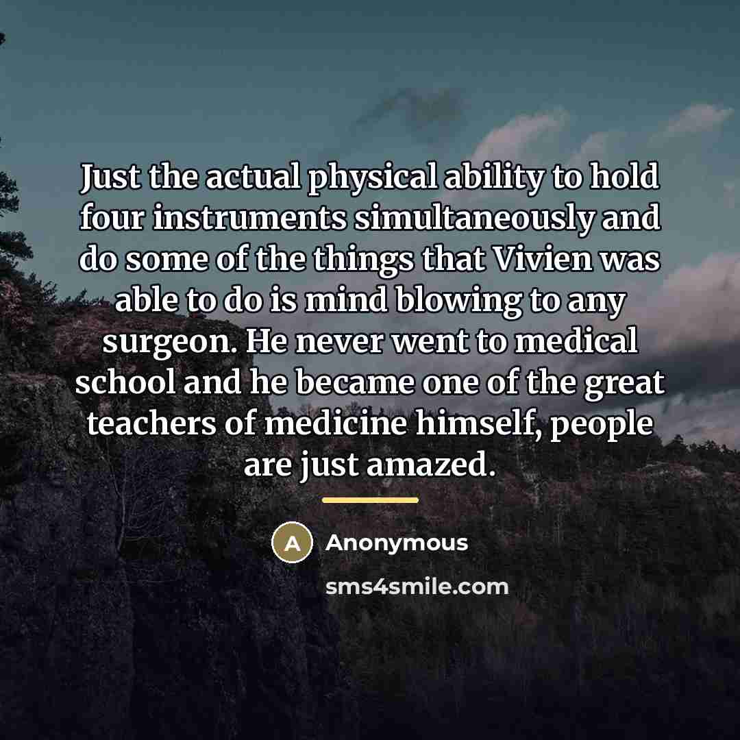 “Just the actual physical ability to hold four instruments simultaneously…” quote by Anonymous