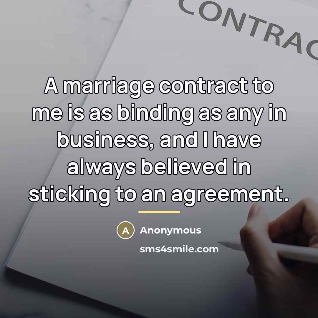 “A marriage contract to me is as binding as any…” quote by Anonymous