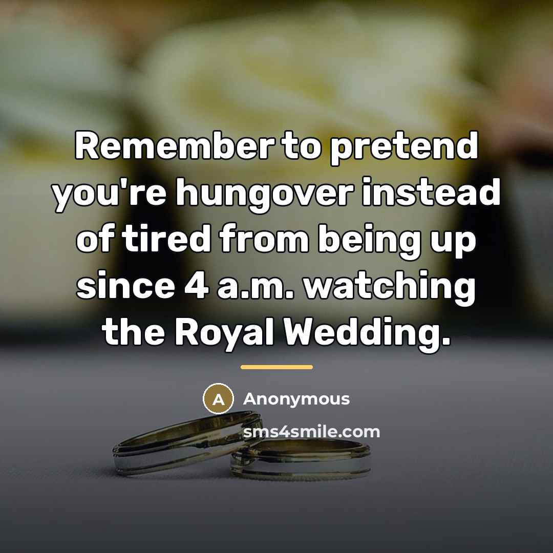 “Remember to pretend you're hungover instead of tired from being…” quote by Anonymous