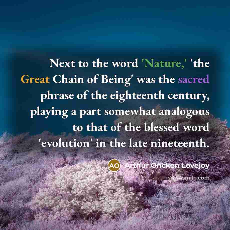 “Next to the word 'Nature,' 'the Great Chain of Being'…” quote by Arthur Oncken Lovejoy