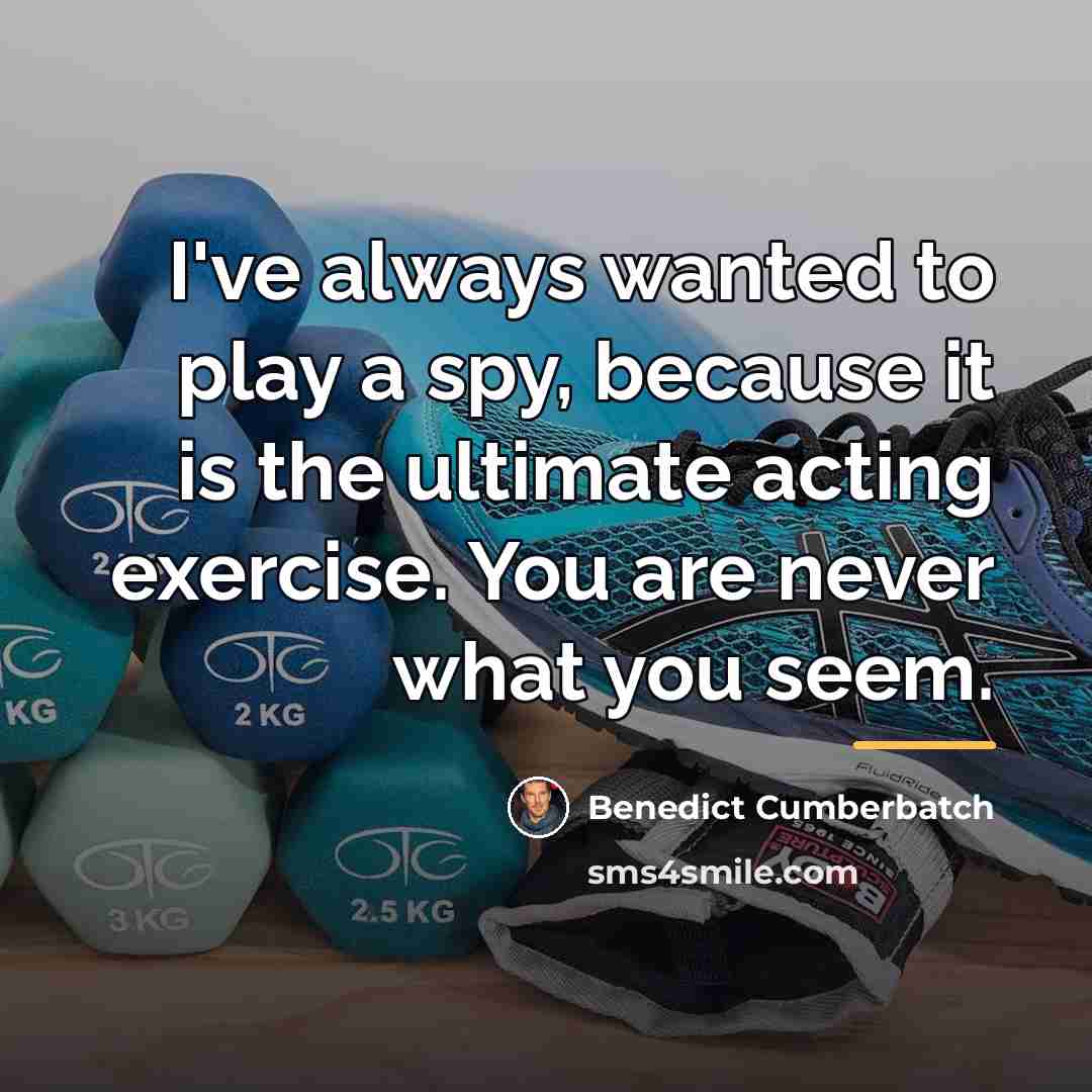 “I've always wanted to play a spy, because it is…” quote by Benedict Cumberbatch
