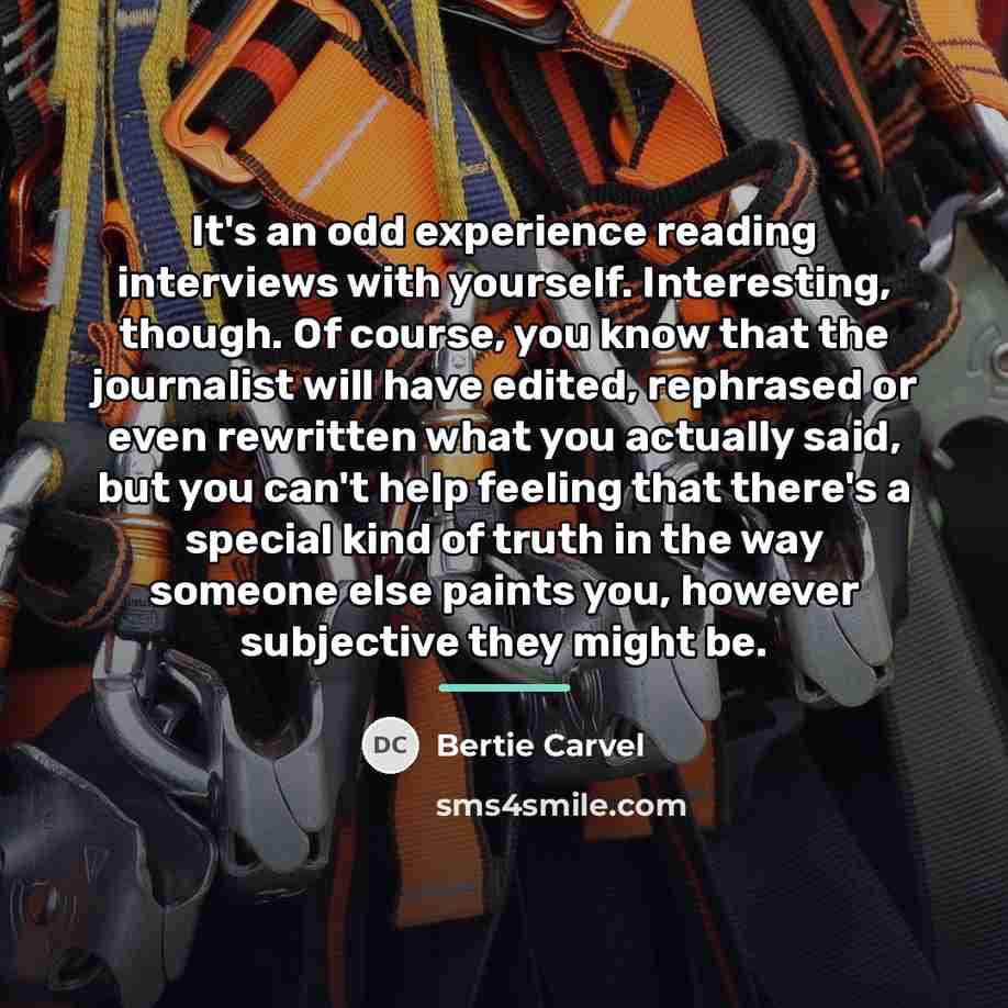 “It's an odd experience reading interviews with yourself. Interesting, though.…” quote by Bertie Carvel