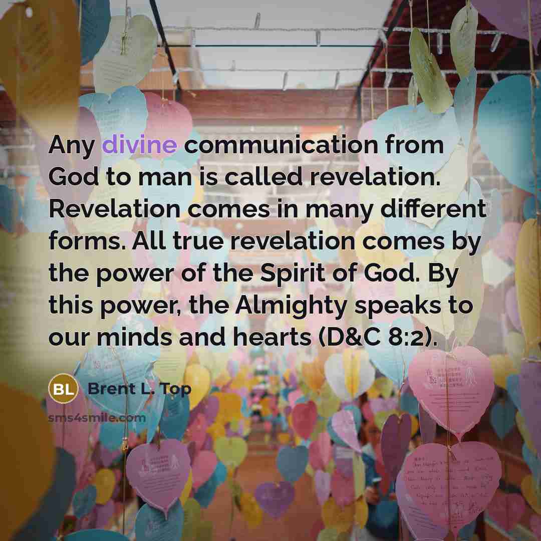 “Any divine communication from God to man is called revelation.…” quote by Brent L. Top