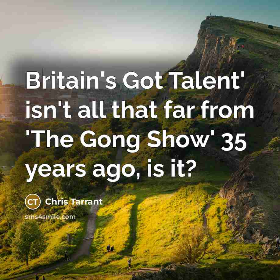 “Britain's Got Talent' isn't all that far from 'The Gong…” quote by Chris Tarrant