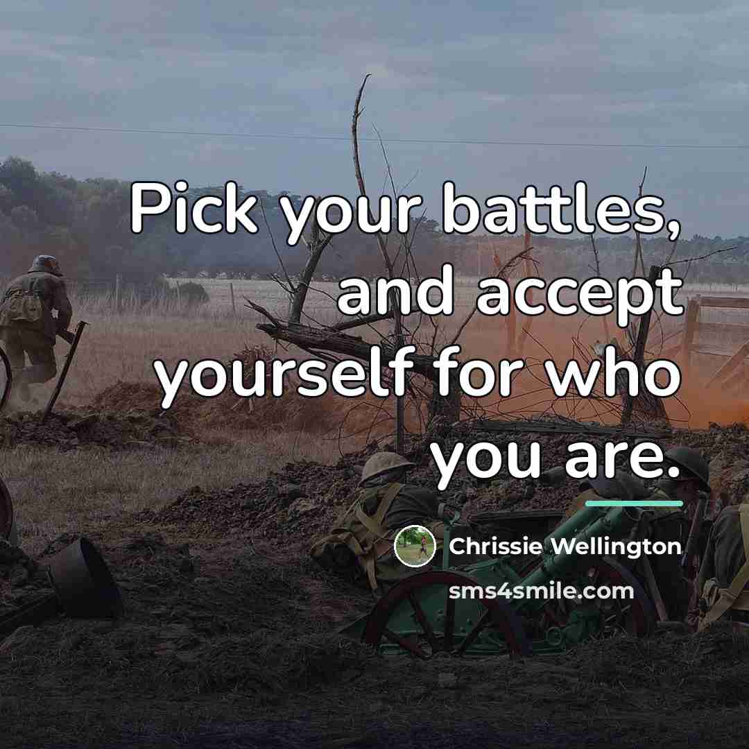 “Pick your battles, and accept yourself for who you are.…” quote by Chrissie Wellington
