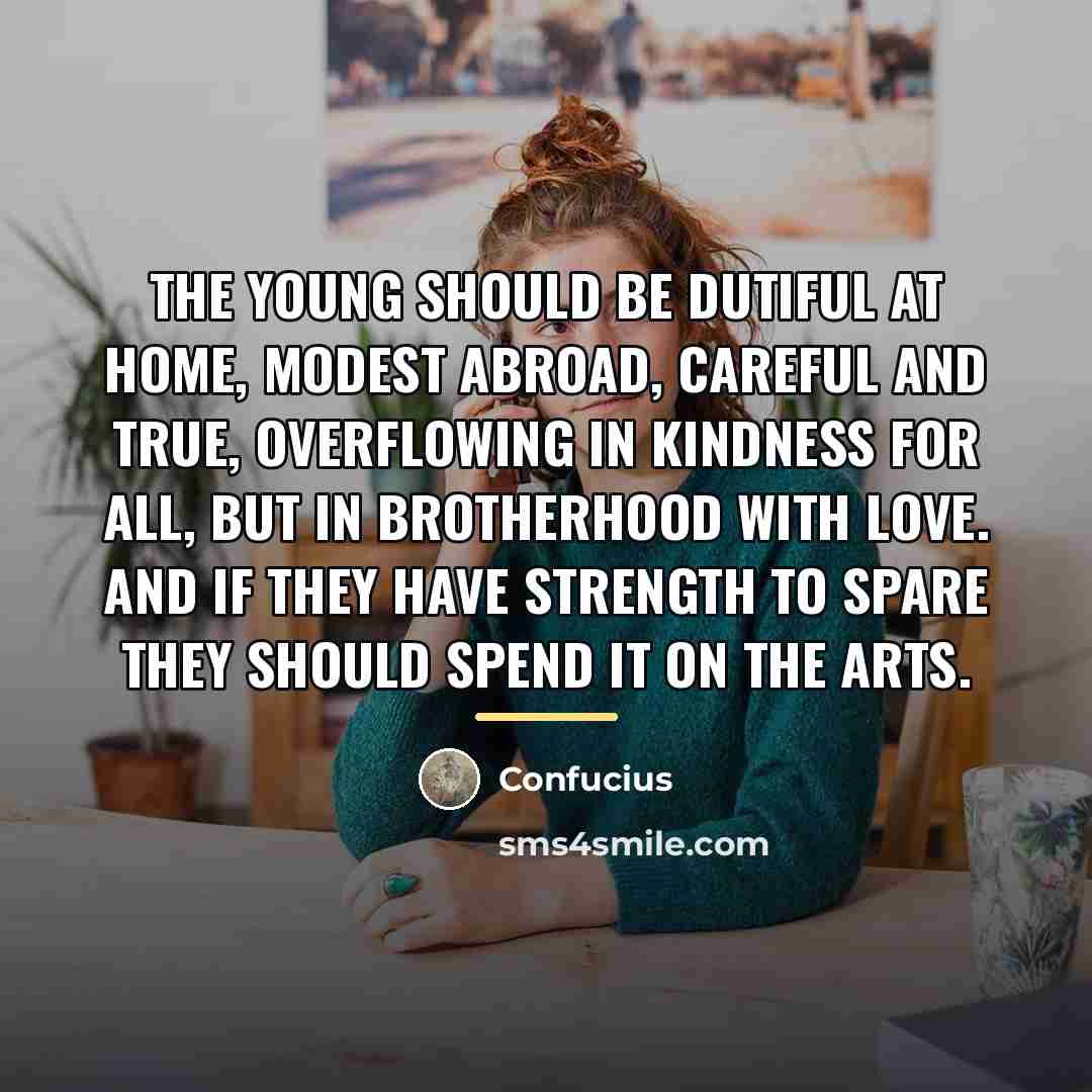 “The young should be dutiful at home, modest abroad, careful…” quote by Confucius