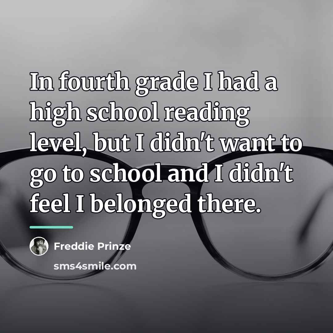 “In fourth grade I had a high school reading level,…” quote by Freddie Prinze