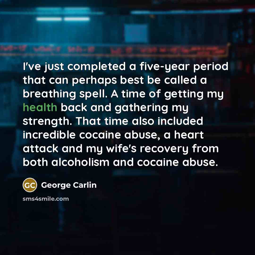 “I've just completed a five-year period that can perhaps best…” quote by George Carlin