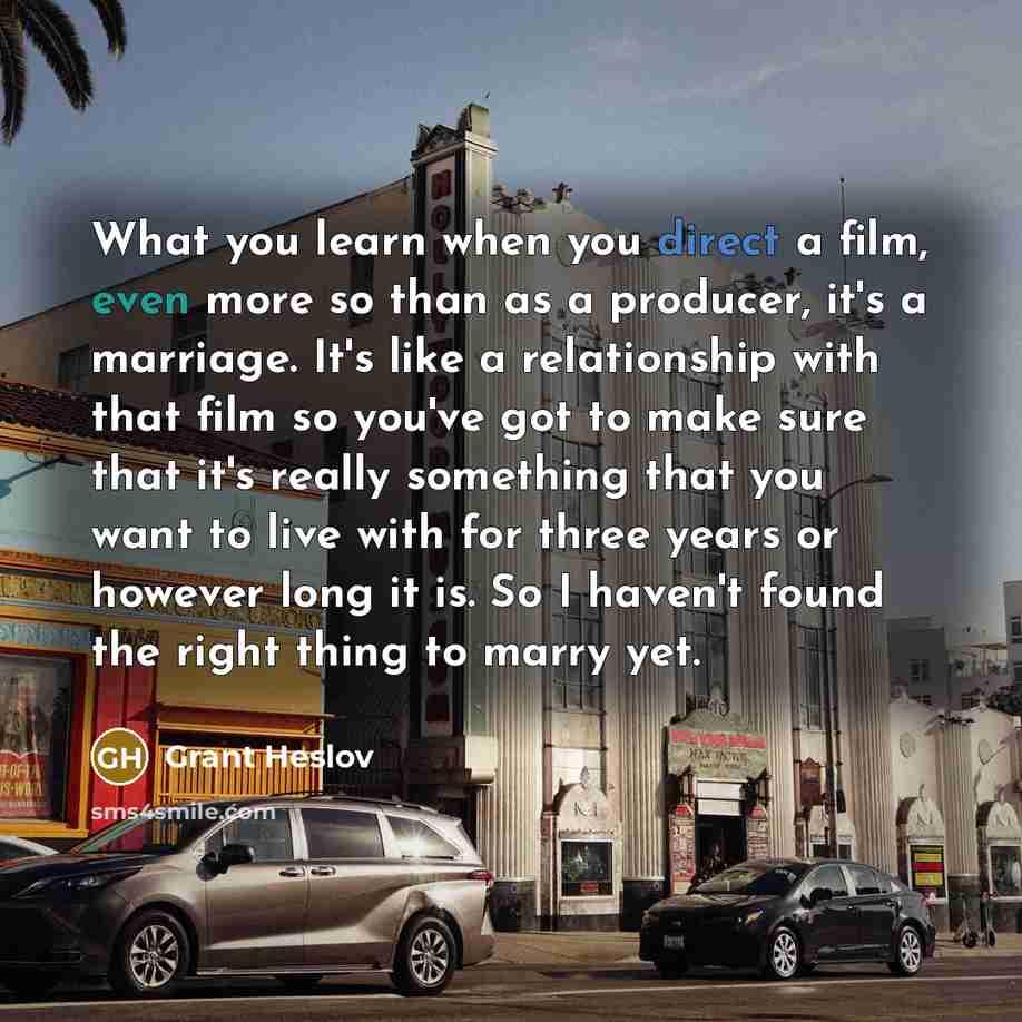 “What you learn when you direct a film, even more…” quote by Grant Heslov
