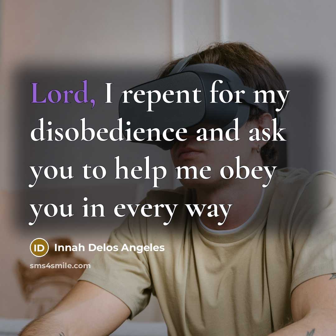 “Lord, I repent for my disobedience and ask you to…” quote by Innah Delos Angeles