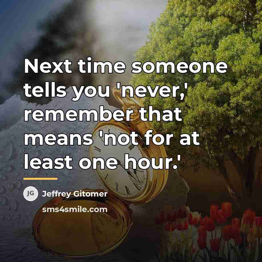 “Next time someone tells you 'never,' remember that means 'not…” quote by Jeffrey Gitomer