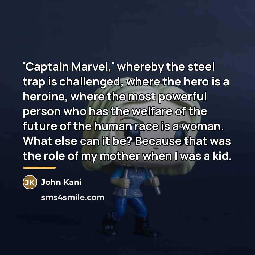 “'Captain Marvel,' whereby the steel trap is challenged, where the…” quote by John Kani