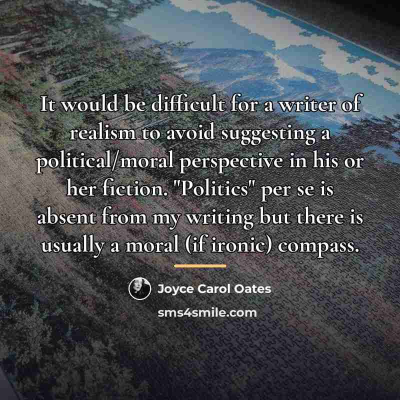 “It would be difficult for a writer of realism to…” quote by Joyce Carol Oates