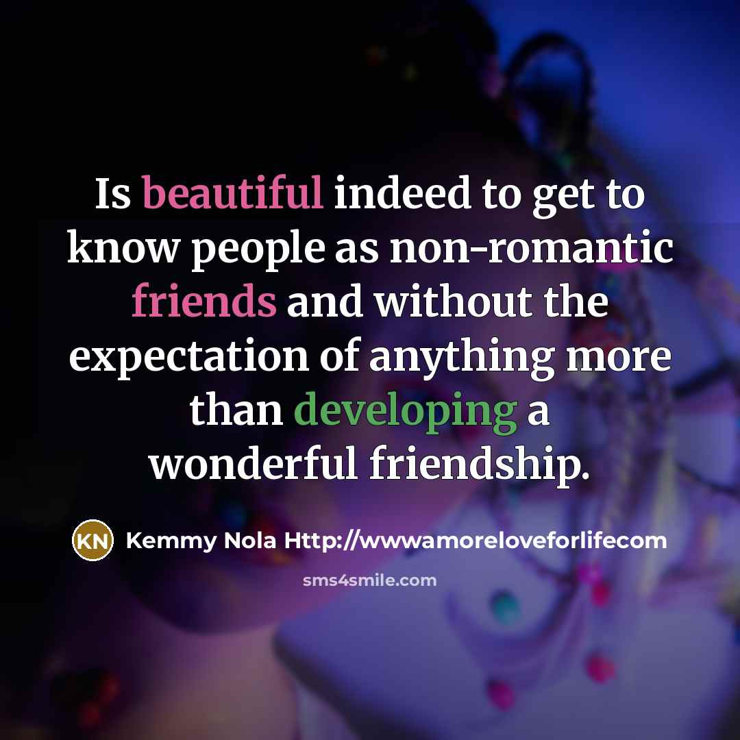 “Is beautiful indeed to get to know people as non-romantic…” quote by Kemmy Nola Http://wwwamoreloveforlifecom