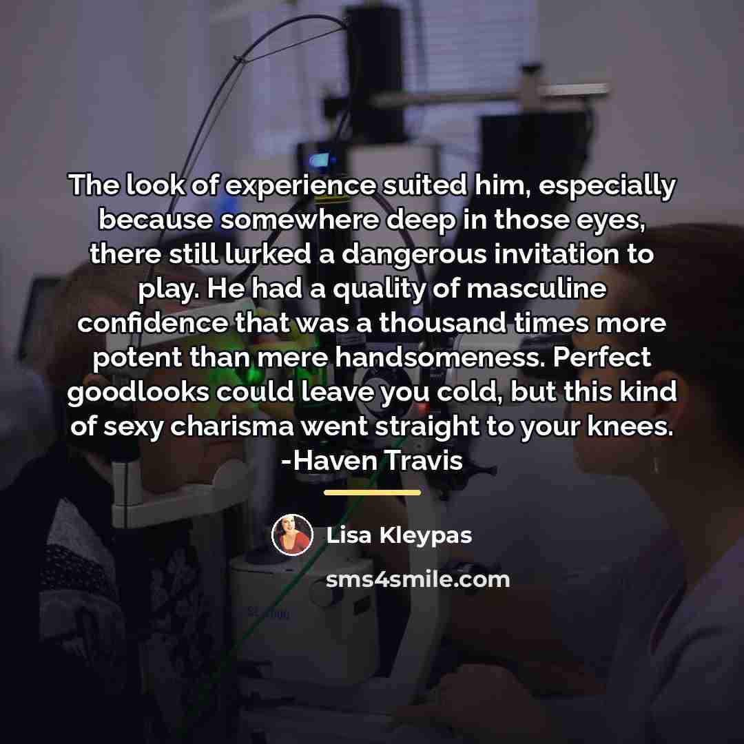 “The look of experience suited him, especially because somewhere deep…” quote by Lisa Kleypas
